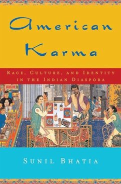 American Karma: Race, Culture, and Identity in the Indian Diaspora - Bhatia, Sunil