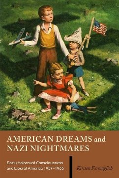 American Dreams and Nazi Nightmares - Fermaglich, Kirsten