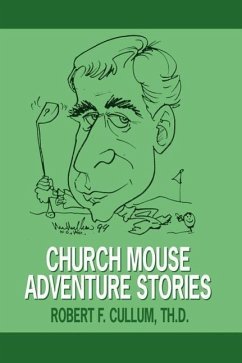 Church Mouse Adventure Stories - Cullum Th D. , Robert F.