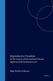 Reproductive Freedom: In the Context of International Human Rights and Humanitarian Law