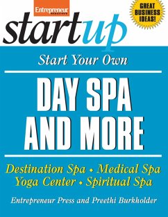 Start Your Own Day Spa and More: Destination Spa, Medical Spa, Yoga Center, Spiritual Spa - Entrepreneur Press