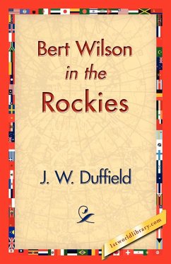 Bert Wilson in the Rockies - Duffield, J. W.