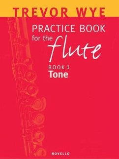 Practice Book for the Flute, Book 1: Tone - Wye, Trevor