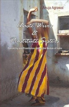 Chaste Wives and Prostitute Sisters - Agrawal, Anuja