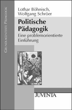 Politische Pädagogik - Böhnisch, Lothar;Schröer, Wolfgang