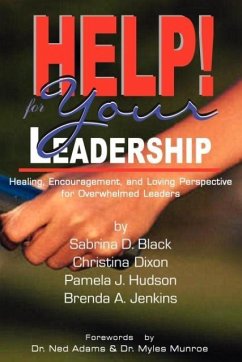 HELP! for Your Leadership - Black, Sabrina D.; Dixon, Christina; Hudson, Pamela J.