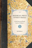 MAXIMILIAN, PRINCE OF WIED'S TRAVELS~in the Interior of North America (Volume 1)