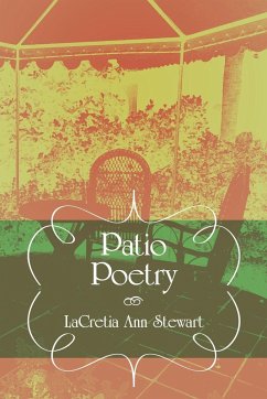 Patio Poetry - Stewart, Lacretia Ann