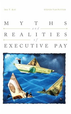 Myths and Realities of Executive Pay - Kay, Ira; Putten, Steven van