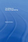The Ethics of Genetic Engineering