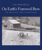 On Earth's Furrowed Brow: The Appalachian Farm in Photographs