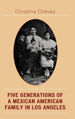 Five Generations of a Mexican American Family in Los Angeles - Chavez, Christina
