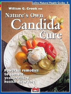 Nature's Own Candida Cure - Crook, William G. , M. D.