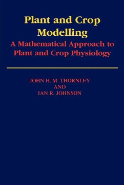 Plant and Crop Modelling - Thornley, J. H. M.; Thornley, John H. M.; Johnson, Ian R.