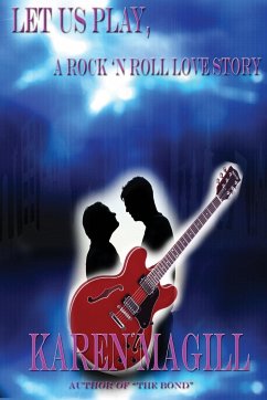 Let Us Play, A Rock 'n Roll Love Story - Magill, Karen