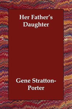 Her Father's Daughter - Stratton-Porter, Gene