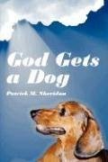 God Gets a Dog - Sheridan, Patrick M.