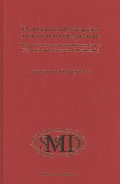 Exclusion from Participation in International Organisations: The Law and Practice Behind Member States' Expulsion and Suspension of Membership - Magliveras, Konstantinos D.