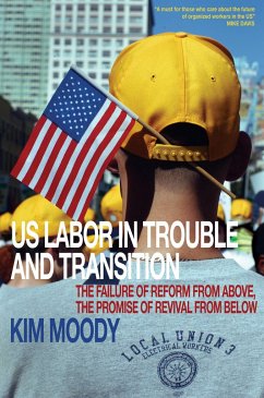 US Labor in Trouble and Transition - Moody, Kim