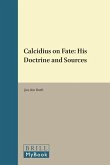 Calcidius on Fate: His Doctrine and Sources