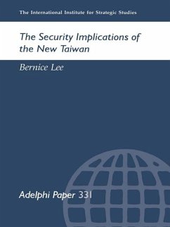 The Security Implications of the New Taiwan - Lee, Bernice; Lee Bernice
