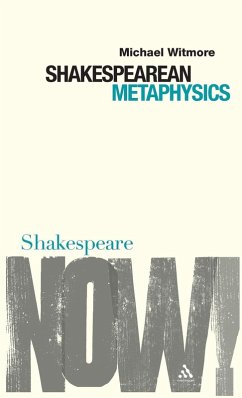 Shakespearean Metaphysics - Witmore, Michael
