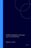Satellite Regulation in Europe: Legal Texts and Materials