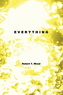 EVERYTHING - Wood, Robert T.