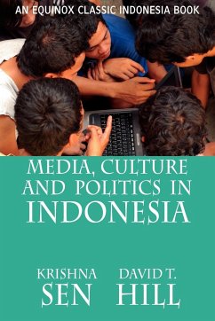 Media, Culture and Politics in Indonesia - Sen, Krishna,; Hill, David, T.