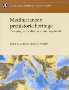 Mediterranean Prehistoric Heritage: Training, Education and Management [With CDROM] - Doughty, Louise