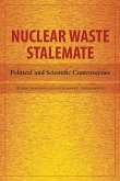Nuclear Waste Stalemate: Political and Scientific Controversies
