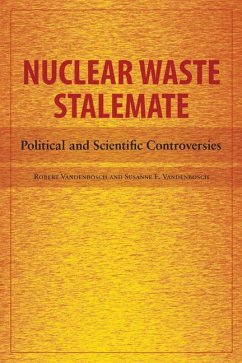 Nuclear Waste Stalemate: Political and Scientific Controversies - Vandenbosch, Robert; Vandenbosch, Susanne E.