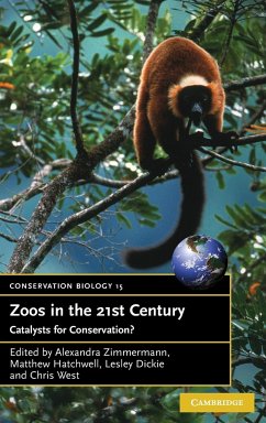 Zoos in the 21st Century - Zimmermann, Alexandra / Hatchwell, Matthew / Dickie, Lesley / West, Chris (eds.)