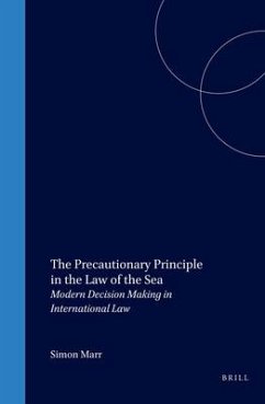 The Precautionary Principle in the Law of the Sea: Modern Decision Making in International Law - Marr, Simon