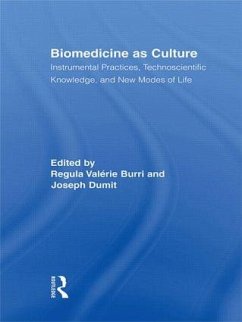 Biomedicine as Culture - Burri, Regula Valérie / Dumit, Joseph (eds.)