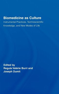 Biomedicine as Culture - Burri, Regula Valérie / Dumit, Joseph (eds.)