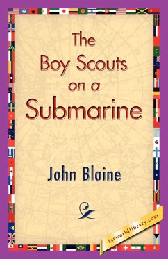 The Boy Scouts on a Submarine - Blaine, John