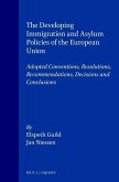 The Developing Immigration and Asylum Policies of the European Union: Adopted Conventions, Resolutions, Recommendations, Decisions and Conclusions
