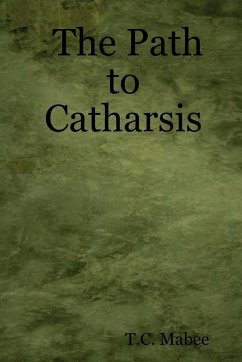 The Path to Catharsis - Mabee, T. C.