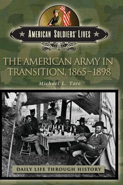 The American Army in Transition, 1865-1898 - Tate, Michael