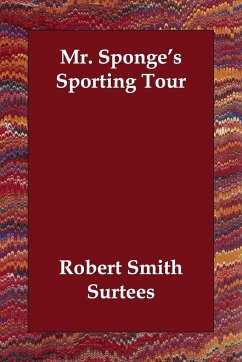 Mr. Sponge's Sporting Tour - Surtees, Robert Smith