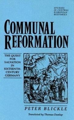 Communal Reformation: The Quest for Salvation in the Sixteenth-Century Germany - Blickle, Peter