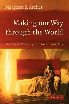Making Our Way Through the World - Archer, Margaret S.