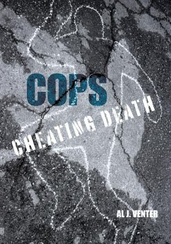 Cops: Cheating Death: How One Man (So Far) Saved the Lives of Three Thousand Americans - Venter, Al