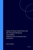 Issues of Arms Control Law and the Chemical Weapons Convention: Obligations Inter Se and Supervisory Mechanisms