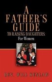 A Father's Guide To Raising Daughters: For Women