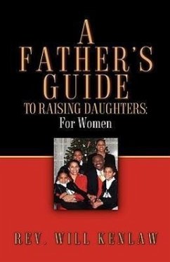A Father's Guide To Raising Daughters: For Women - Kenlaw, Will