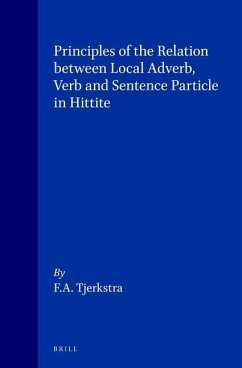 Principles of the Relation Between Local Adverb, Verb and Sentence Particle in Hittite - Tjerkstra