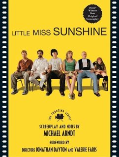 Little Miss Sunshine - Ardnt, Michael; Dayton, Jonathan; Faris, Valerie