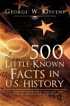 500 Little-Known Facts in U.S. History - Givens, George